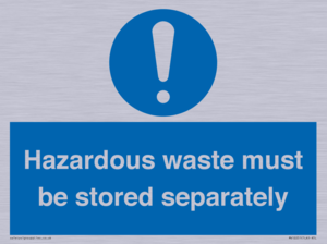 Hazardous Waste Must Be Stored Separately Sign